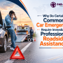 Why Do Certain Common Car Emergencies Require Immediate Professional Roadside Assistance?
